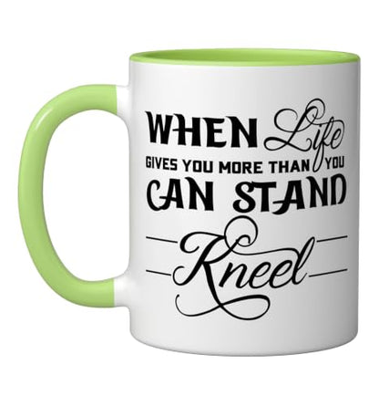 When Life Gives You More Than You Can Stand Kneel God Jesus Ceramic Mug, Light Green/White, 11oz - color: Light Green/White, size: 11 Ounces