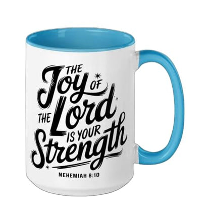 The Joy Of The Lord Is Your Strength Nehemiah 8 10 Ceramic Mug, Blue/White, 15oz - color: Blue/White, size: 15 Ounces
