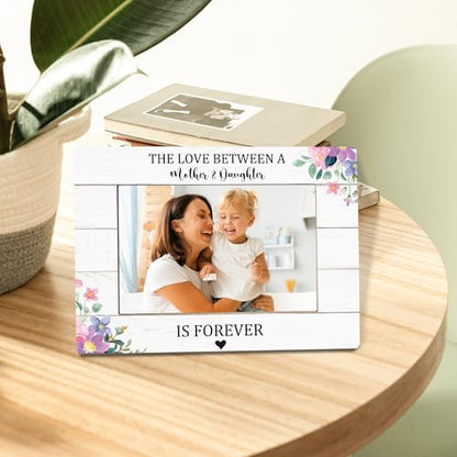 Mother Daughter Picture Frame, Mother's Day Birthday Memorial Gifts for Mom, Mom Photo Frame 4x6, The Love Between a Mother and Daughter is Forever Wooden Photo Picture Frames - color: mother daughter