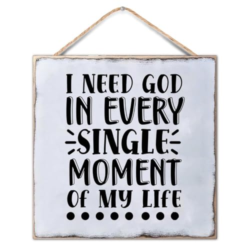 I Need God in Every Single Moment of My Life Wooden Plaque Sign Funny Bible Verse Hanging Wood Sign Personalized Wood Sign for Home Bedroom Living Room Wooden Poster 12x12in - color: Wooden Color-style-4