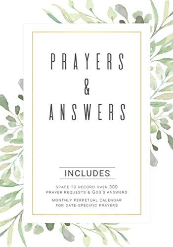 Prayers & Answers: A Prayer Journal to Record Prayer Requests, God's Answers, and Dates to Remember in Prayer