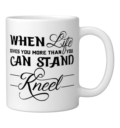 When Life Gives You More Than You Can Stand Kneel God Jesus Ceramic Mug, White, 11oz - color: White, size: 11 Ounces