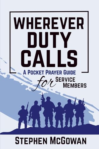 Wherever Duty Calls: A Pocket Prayer Guide for Service Members (Pocket Psalms)