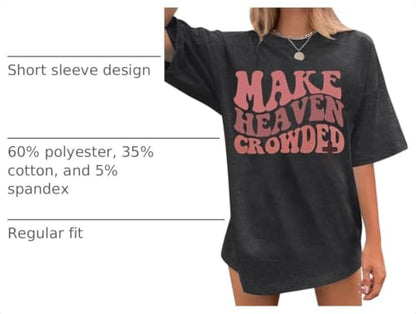 Make Heaven Crowded T-Shirt Women Oversized Christian Shirt Graphic Tee - color: Dark Grey, size: Medium
