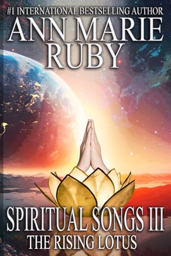 Spiritual Songs III: The Rising Lotus (Spiritual Songs Collection)