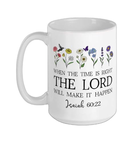 When the Time Right The Lord Will Make Happen Isaiah 60:22 Ceramic Mug, White, 15oz - color: White, size: 15 Ounces