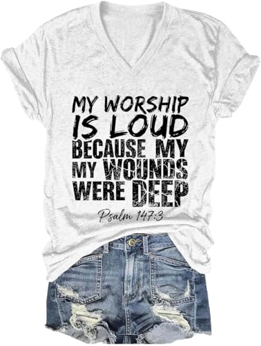 My Worship is Loud Because My Wounds were Deep Shirt, Funny Christian My Worship is Loud Jesus Faith Tshirt - color: White-1, size: Large