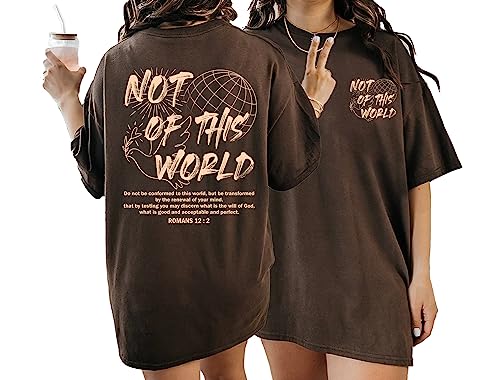 Not of This World Shirt - Christian Aesthetic 2 Sided T-Shirt, Bible Verse Religious Tee - color: Dark Chocolate, size: Large