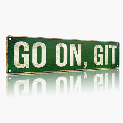 Go On Git Funny Metal Street Sign, Vintage Aluminum Wall Decor 15 x 4 Inch, Rustic Green Retro Southern Country Farmhouse Porch Sign for Home She Shed Garage Gift - color: Go On Git