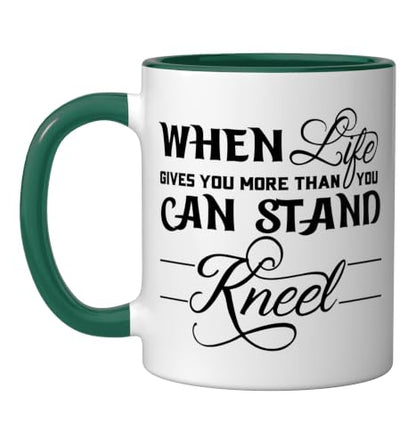When Life Gives You More Than You Can Stand Kneel God Jesus Ceramic Mug, Dark Green/White, 11oz - color: Dark Green/White, size: 11 Ounces