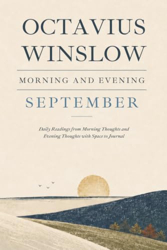 Morning & Evening with Octavius Winslow - September: Daily Readings from Morning Thoughts and Evening Thoughts with Space to Journal