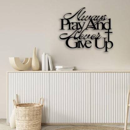 Cross "Always Pray and Never Give Up" Metal Wall Decor - Inspirational Scripture Room Decor Motivational Wall Art Christian Home Decor for Living Room, Bedroom, Dining Room, Bathroom, Office (Black)