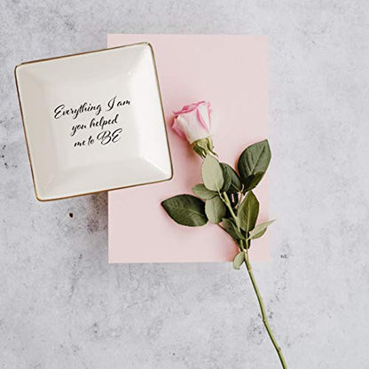 Simply Charmed Everything I am You Helped Me to Be Ceramic Jewelry Dish or Ring Holder – Gift for Mom from Daughter or Son, Teacher Gift, Best Friend Gift - style: Everything I Am