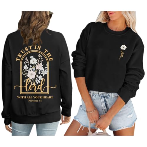 Trust In The Lord Christian Sweatshirts for Women Floral Faith Graphic Crewneck Sweatshirt Bible Verse Fall Pullover - color: Black, size: XX-Large