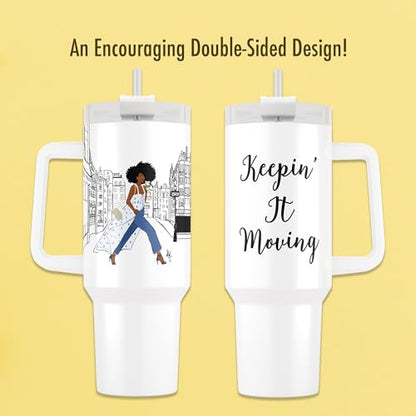 40oz Tumbler with Inspirational Quotes, African American Art, Handle, Straw & Twist-On Lid – Leak-Proof Insulated Drinkware for Black Women, Uplifting Gift - Keepin It Movin - color: Keepin it Moving