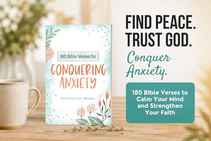 180 Bible Verses for Conquering Anxiety