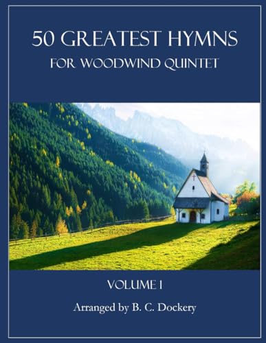 50 Greatest Hymns for Woodwind Quintet: Volume 1