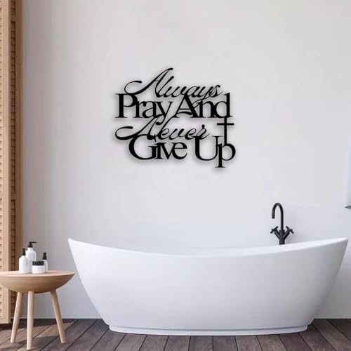Cross "Always Pray and Never Give Up" Metal Wall Decor - Inspirational Scripture Room Decor Motivational Wall Art Christian Home Decor for Living Room, Bedroom, Dining Room, Bathroom, Office (Black)