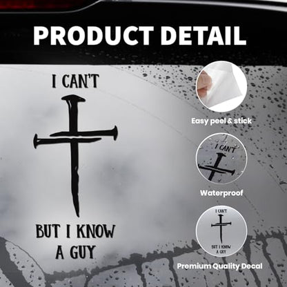 I Can't But I Know a Guy Christian Car Decal - color: I Can't But I Know a Guy