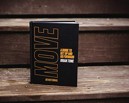 Move Devotional: A Guide for Men to Get Up and Go Forward (A 70-Day Devotional)