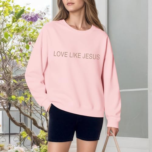 Christian Love Like Jesus Sweatshirt For Women Bible Verse Hoodie Religious Faith Sweatshirts God Crewneck Hoodie - color: Pink, size: XX-Large