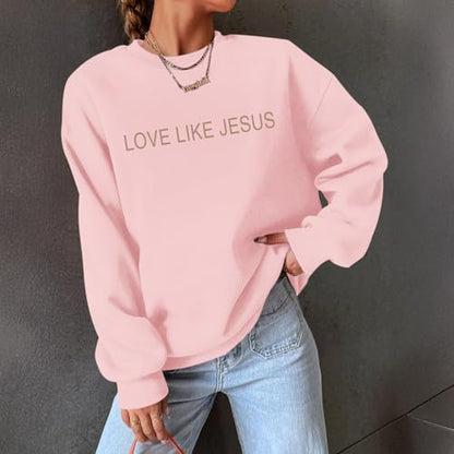 Christian Love Like Jesus Sweatshirt For Women Bible Verse Hoodie Religious Faith Sweatshirts God Crewneck Hoodie - color: Pink, size: XX-Large