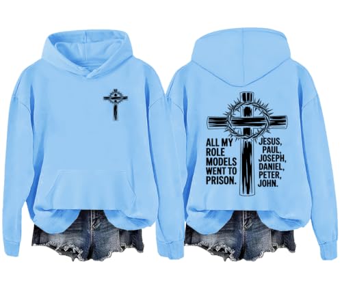 All My Role Models Went To Prison Sweatshirt Christian Bible Hoodie - color: Carolina Blue-hn, size: X-Large