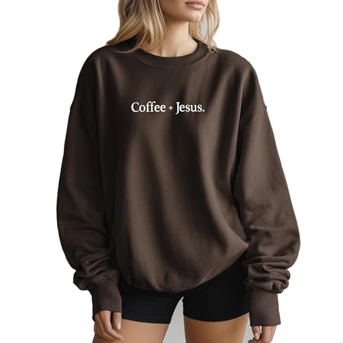 Verita Culture Coffee And Jesus Christian Sweatshirt Women Fall Long Sleeve Graphic Shirts Cozy Weather Lover Pullover Tops - color: Dark Chocolate, size: Medium