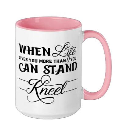 When Life Gives You More Than You Can Stand Kneel God Jesus Ceramic Mug, Pink/White, 15oz - color: Pink/White, size: 15 Ounces