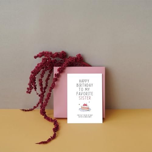 Funny Birthday Card for Sister, Sister Birthday Card, Sibling Birthday Card, Happy Birthday To My Favorite Sister Card - color: #95