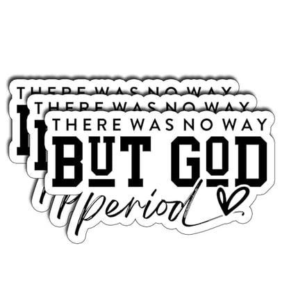 (3Pcs) There was No Way But God Period Stickers Inspirational Faith Quote Christian Motivational Religious Gifts Waterproof Vinyl Decals for Kindle Water Bottle Bumper Car Laptop Size 1.8" x 3" - color: There Was No Way But God Period