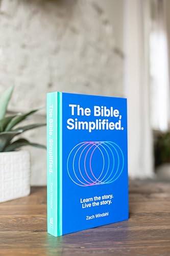 The Bible, Simplified: Learn the Story, Live the Story (A Christian Guide to Help You Understand the Meaning and the Message of Scripture)