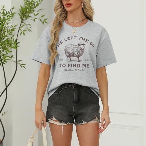 Christian Shirts He Left The 99 to Find Me Shirt Women Jesus Religious Tshirt Bible Verse Graphic Tees God Tops - color: Light Gray, size: Small