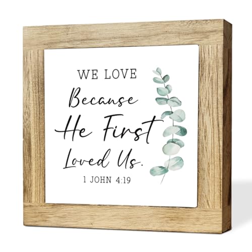 Farmhouse Decor, We Love Because He First Loved Us 1 John 4:19, Christian Wood Shelf Sign, Living Room Bedroom Accent, Housewarming Gift, Holiday Gift, 5.9 x 5.9 in - color: Religion Sign 05