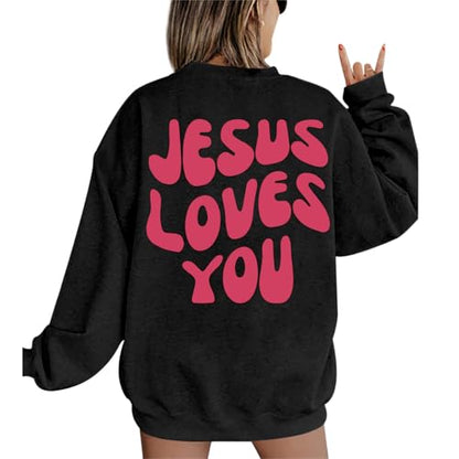 Christian Sweatshirts Women Jesus Loves You Sweatshirt Faith God Shirts Religious Hoodie Oversized Crewneck Pullover - color: Black, size: Medium