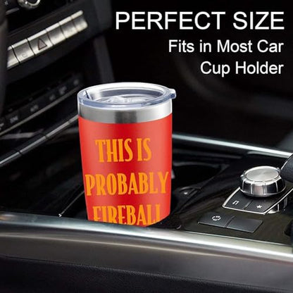 ATHAND 20oz This Is Probably Fireball Stainless Steel Tumbler with Lid - color: -Red