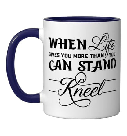 When Life Gives You More Than You Can Stand Kneel God Jesus Ceramic Mug, Dark Blue/White, 11oz - color: Dark Blue/White, size: 11 Ounces