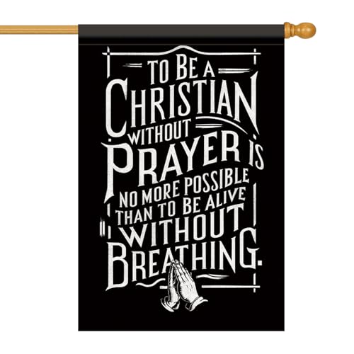 Easter Christian Prayer House Flag To Be A Christian Without Prayer Quote 28x40 Inch Double Sided Religious Resurrection Faith Banner Outdoor Decor for Church Porch Yard Garden Easter Holiday - color: Inspirational