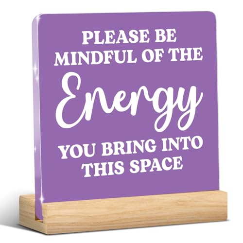 Purple Home Office Decor,Inspirational Meditation Zen Decor,Spiritual Acrylic Sign Purple Christmas Birthday Gifts for Coworker Friends Sister - color: Purple Please Be Mindful Of The Energy You Bring Into This Space