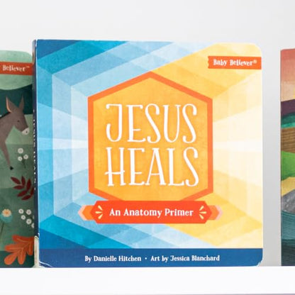 Jesus Heals: A Christian Board Book Teaching Body Parts Through Jesus' Miracles for Babies and Toddlers (Baby Believer)