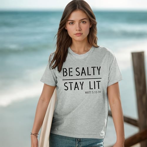 BINTEHGS Christian Graphic Tees for Women Be Salty Stay Lit Shirts Funny Bible Verse Shirt Religious Faith Tshirts Clothing - color: Light Gray, size: Medium