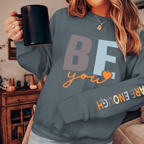 Pairxily You Are Enough Crewneck Sweatshirt for Women Mental Health Awareness Pullover Inspirational Graphic Long Sleeve Tops - color: Deep Gray, size: X-Large