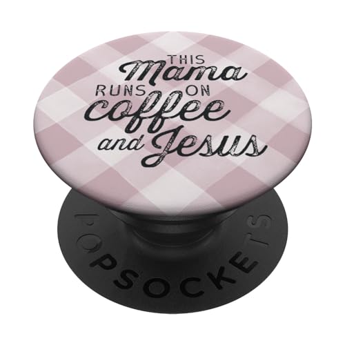 This Mama Runs on Coffee and Jesus Cute Christian Mom Quote PopSockets PopGrip: Swappable Grip for Phones & Tablets PopSockets Standard PopGrip - style: Standard