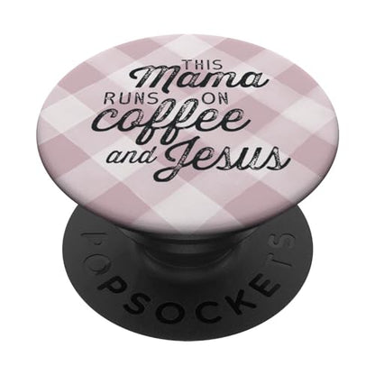 This Mama Runs on Coffee and Jesus Cute Christian Mom Quote PopSockets PopGrip: Swappable Grip for Phones & Tablets PopSockets Standard PopGrip - style: Standard