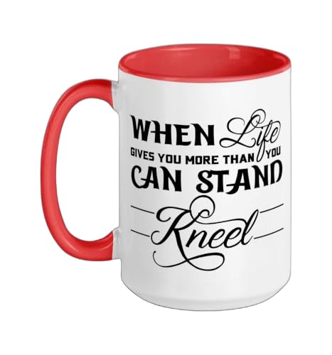 When Life Gives You More Than You Can Stand Kneel God Jesus Ceramic Mug, Red/White, 15oz - color: Red/White, size: 15 Ounces