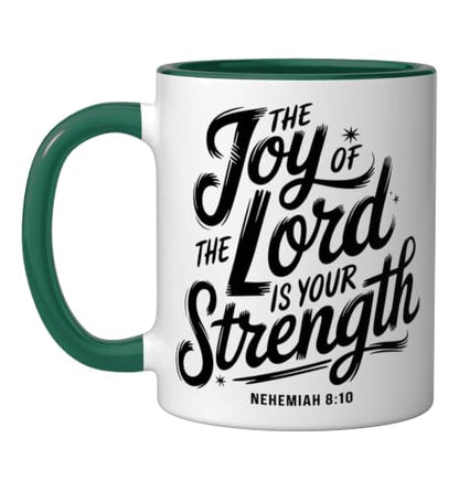 The Joy Of The Lord Is Your Strength Nehemiah 8 10 Ceramic Mug, Dark Green/White, 11oz - color: Dark Green/White, size: 11 Ounces