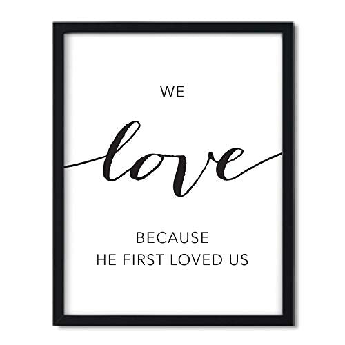 Andaz Press Unframed Black White Wall Art Decor Poster Print, Bible Verses, We love because he first loved us. 1 John 4:19, 1-Pack, Christian Wedding Couple New Home - color: 1 John 4:19