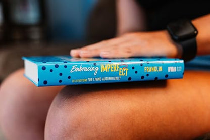 Embracing Imperfect: 365 Devotions for Living Authentically