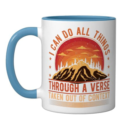 I Can Do All Things Through A Verse Taken Out Of Context Ceramic Mug, Blue/White, 11oz - color: Blue/White, size: 11 Ounces