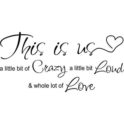 This is Us Crazy Loud Love Wall Decal Vinyl Love Quote Wall Decal Inspirational Family Quote Sticker Art Lettering Saying Home Decoration for Bedroom Living Room Office